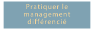 Pratiquer le management différencié