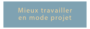 Mieux travailler en mode projet