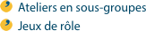 Ateliers en sous-groupesJeux de rôle