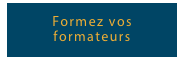 Formez vos formateurs